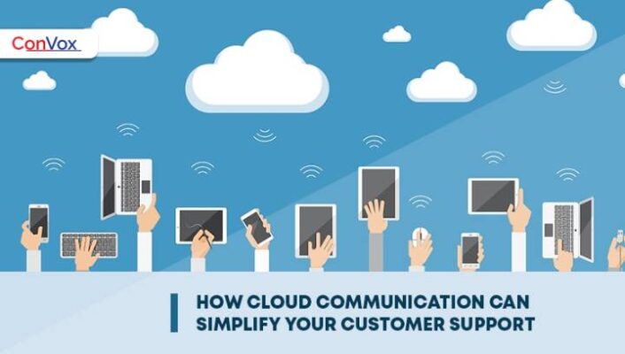 How Cloud Communication Can Simplify Your Customer Support