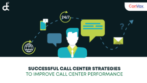 Successful call center strategies to improve call center performance