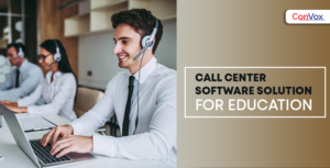 Call center software solution for education