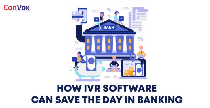 How IVR Software Can Save the Day in Banking