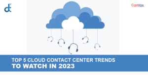 Top 5 cloud contact center trends to watch in 2022-01