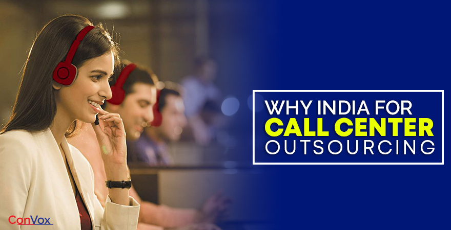 Why India for Call Center Outsourcing