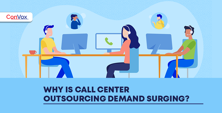 Why is Call Center Outsourcing Demand Surging