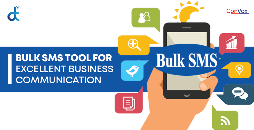Bulk SMS tool for excellent business communication