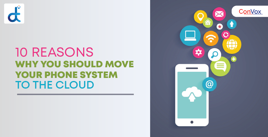10 Reasons Why You Should Move Your Phone System To The Cloud