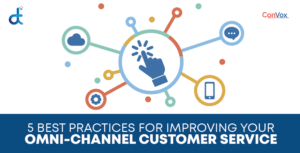 5 Best Practices For Improving Your Omni-Channel Customer Service blog Featured Image