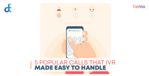 5 Calls Made Easy with Interactive Voice Response or IVR
