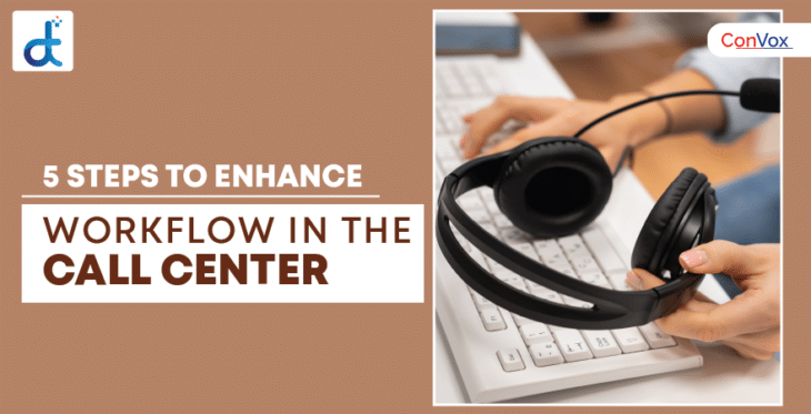5 Steps to Enhance Workflow in the Call Center blog featured image