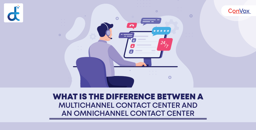 What Is the Difference Between a Multichannel Contact Center and an Omnichannel Contact Center blog featured image