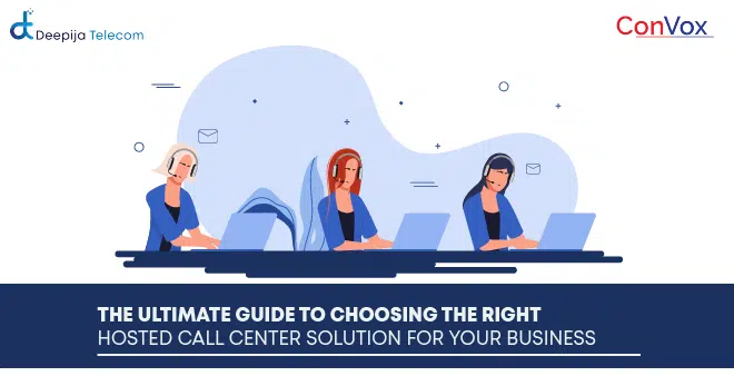 The Ultimate Guide to Choosing the Right Hosted Call Center Solution for your Business blog featured image