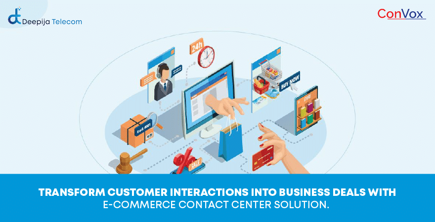 Transform Customer Interactions into Business Deals with E-Commerce Contact Center Solution Blog Featured Image