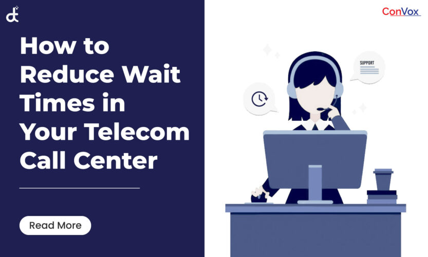 How to Reduce Wait Times in Your Telecom Call Center - Deepijatel