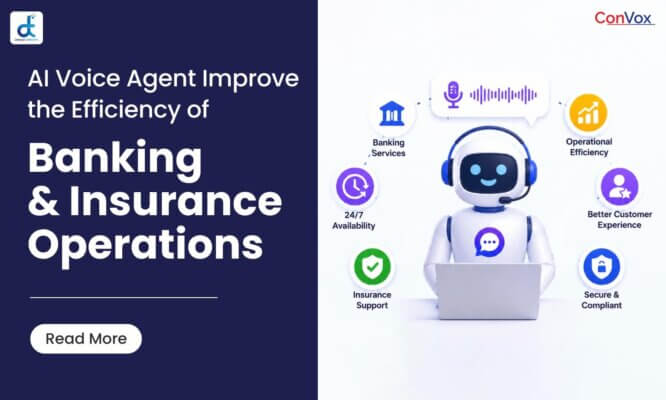 How Can ConVox AI Voice Agent Improve the Efficiency of Banking & Insurance Operations?